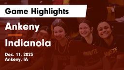 Ankeny  vs Indianola  Game Highlights - Dec. 11, 2023
