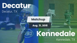Matchup: Decatur  vs. Kennedale  2018