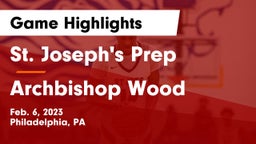 St. Joseph's Prep  vs Archbishop Wood  Game Highlights - Feb. 6, 2023