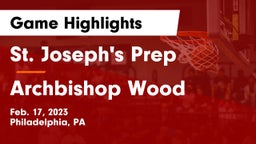 St. Joseph's Prep  vs Archbishop Wood  Game Highlights - Feb. 17, 2023