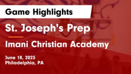 St. Joseph's Prep  vs Imani Christian Academy  Game Highlights - June 18, 2023