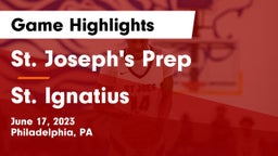 St. Joseph's Prep  vs St. Ignatius  Game Highlights - June 17, 2023