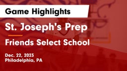 St. Joseph's Prep  vs Friends Select School Game Highlights - Dec. 22, 2023