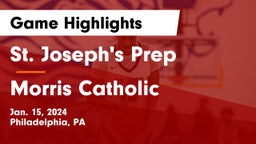St. Joseph's Prep  vs Morris Catholic  Game Highlights - Jan. 15, 2024