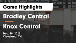 Bradley Central  vs Knox Central Game Highlights - Dec. 28, 2023