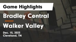 Bradley Central  vs Walker Valley  Game Highlights - Dec. 15, 2023