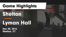 Shelton  vs Lyman Hall Game Highlights - Dec 20, 2016