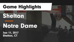 Shelton  vs Notre Dame  Game Highlights - Jan 11, 2017