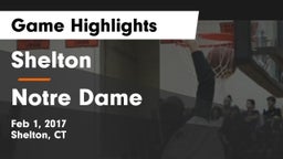 Shelton  vs Notre Dame  Game Highlights - Feb 1, 2017