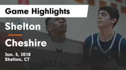 Shelton  vs Cheshire  Game Highlights - Jan. 5, 2018