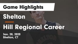 Shelton  vs Hill Regional Career Game Highlights - Jan. 28, 2020