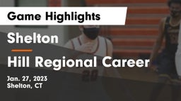 Shelton  vs Hill Regional Career Game Highlights - Jan. 27, 2023