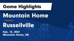 Mountain Home  vs Russellville  Game Highlights - Feb. 15, 2022