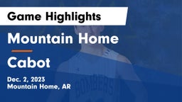 Mountain Home  vs Cabot  Game Highlights - Dec. 2, 2023