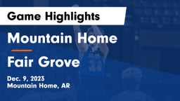 Mountain Home  vs Fair Grove  Game Highlights - Dec. 9, 2023