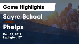 Sayre School vs Phelps  Game Highlights - Dec. 27, 2019
