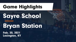 Sayre School vs Bryan Station  Game Highlights - Feb. 20, 2021
