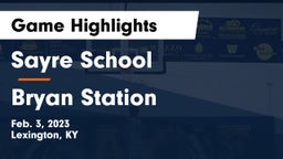 Sayre School vs Bryan Station  Game Highlights - Feb. 3, 2023