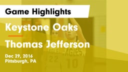 Keystone Oaks  vs Thomas Jefferson  Game Highlights - Dec 29, 2016
