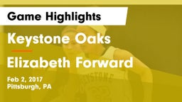 Keystone Oaks  vs Elizabeth Forward  Game Highlights - Feb 2, 2017