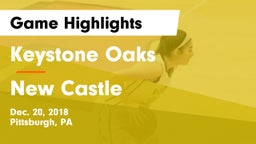 Keystone Oaks  vs New Castle  Game Highlights - Dec. 20, 2018