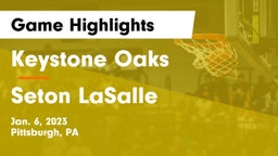 Keystone Oaks  vs Seton LaSalle  Game Highlights - Jan. 6, 2023