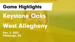 Keystone Oaks  vs West Allegheny  Game Highlights - Dec. 2, 2022