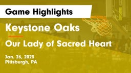Keystone Oaks  vs Our Lady of Sacred Heart  Game Highlights - Jan. 26, 2023