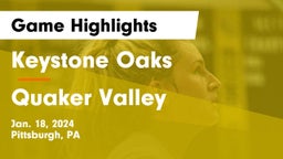 Keystone Oaks  vs Quaker Valley  Game Highlights - Jan. 18, 2024