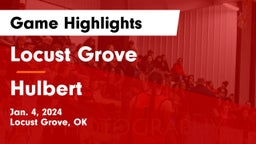 Locust Grove  vs Hulbert  Game Highlights - Jan. 4, 2024