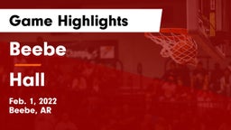 Beebe  vs Hall  Game Highlights - Feb. 1, 2022