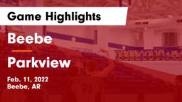 Beebe  vs Parkview  Game Highlights - Feb. 11, 2022