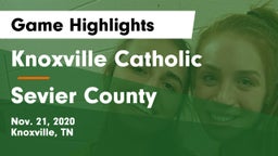 Knoxville Catholic  vs Sevier County  Game Highlights - Nov. 21, 2020