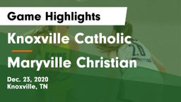 Knoxville Catholic  vs Maryville Christian Game Highlights - Dec. 23, 2020