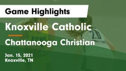 Knoxville Catholic  vs Chattanooga Christian  Game Highlights - Jan. 15, 2021