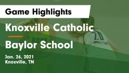 Knoxville Catholic  vs Baylor School Game Highlights - Jan. 26, 2021