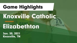 Knoxville Catholic  vs Elizabethton  Game Highlights - Jan. 30, 2021