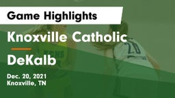 Knoxville Catholic  vs DeKalb  Game Highlights - Dec. 20, 2021