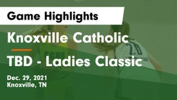 Knoxville Catholic  vs TBD - Ladies Classic Game Highlights - Dec. 29, 2021