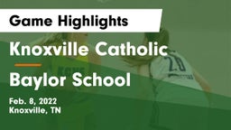 Knoxville Catholic  vs Baylor School Game Highlights - Feb. 8, 2022