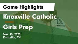 Knoxville Catholic  vs Girls Prep Game Highlights - Jan. 13, 2023