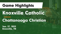 Knoxville Catholic  vs Chattanooga Christian  Game Highlights - Jan. 27, 2023