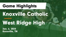 Knoxville Catholic  vs West Ridge High Game Highlights - Jan. 6, 2024