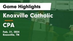 Knoxville Catholic  vs CPA Game Highlights - Feb. 21, 2024