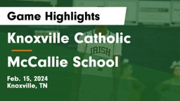 Knoxville Catholic  vs McCallie School Game Highlights - Feb. 15, 2024