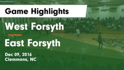 West Forsyth  vs East Forsyth Game Highlights - Dec 09, 2016