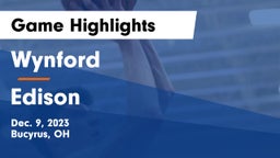 Wynford  vs Edison  Game Highlights - Dec. 9, 2023
