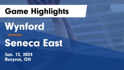 Wynford  vs Seneca East  Game Highlights - Jan. 12, 2024