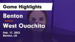 Benton  vs West Ouachita  Game Highlights - Feb. 17, 2022