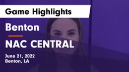 Benton  vs NAC CENTRAL Game Highlights - June 21, 2022